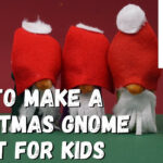 How To Make A Christmas Gnome Craft For Kids
